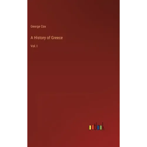 A History of Greece: Vol. I