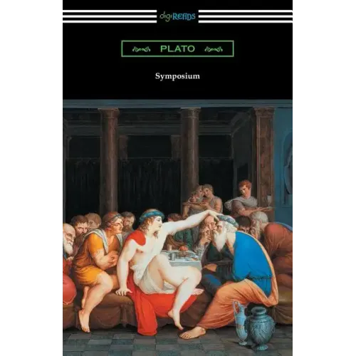Symposium (Translated with an Introduction by Benjamin Jowett and a Preface by Friedrich Schleiermacher)