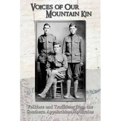 Voices of Our Mountain Kin: Folklore and Traditions from the Southern Appalachian Mountains