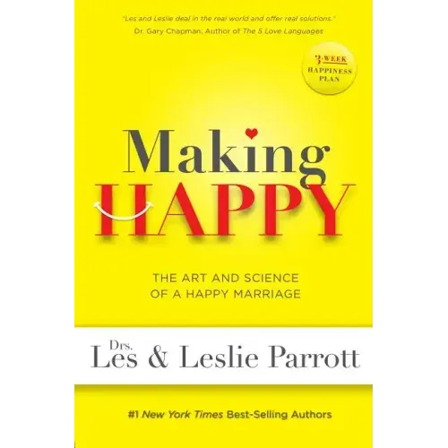 Making Happy: The Art and Science of a Happy Marriage