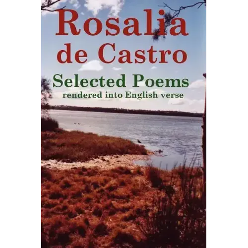 Rosalia de Castro Selected Poems rendered into English verse