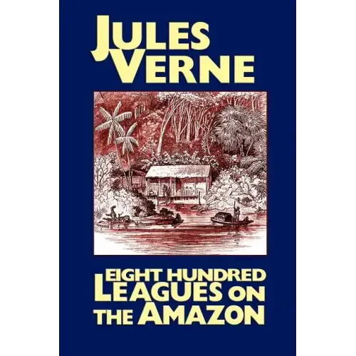 Eight Hundred Leagues on the Amazon