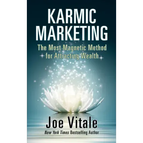 Karmic Marketing: The Most Magnetic Method for Attracting Wealth
