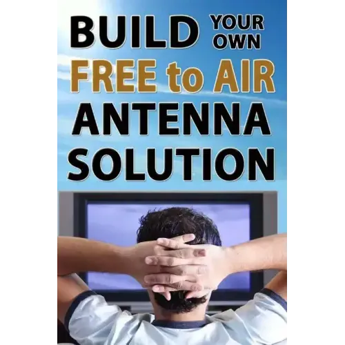 Build Your Own Free To Air Antenna Solution