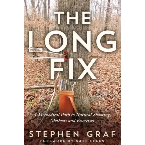 The Long Fix: A Methodical Path to Natural Shooting, Methods and Exercises