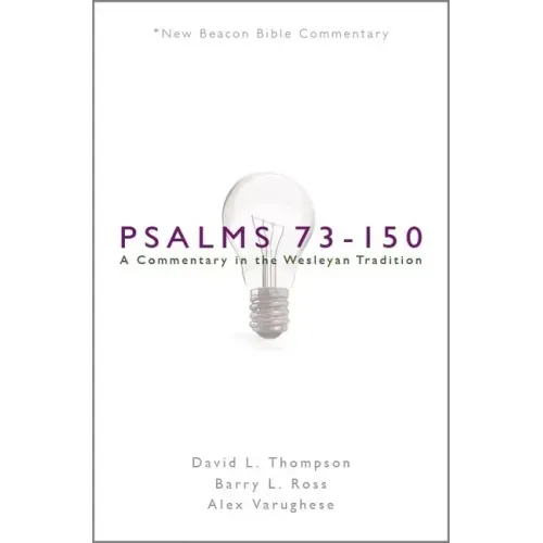 Nbbc, Psalms 73-150: A Commentary in the Wesleyan Tradition