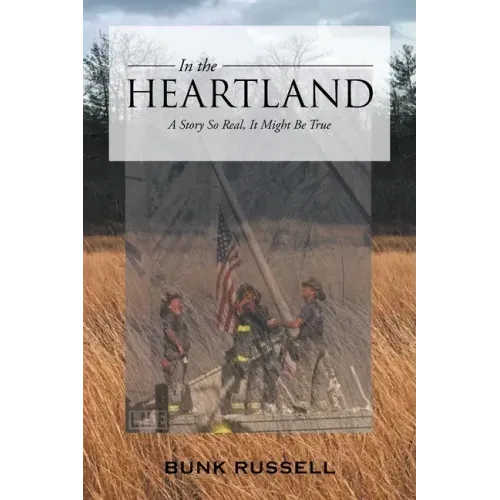 In the Heartland: A Story So Real, It Might Be True