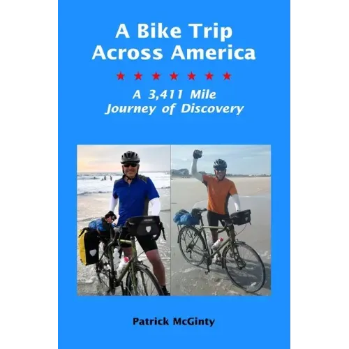 A Bike Trip Across America: A 3,411 Mile Journey of Discovery