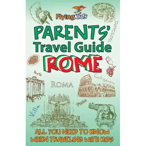 Parents' Travel Guide - Rome: All you need to know when traveling with kids