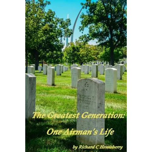 The Greatest Generation: One Airman's Life