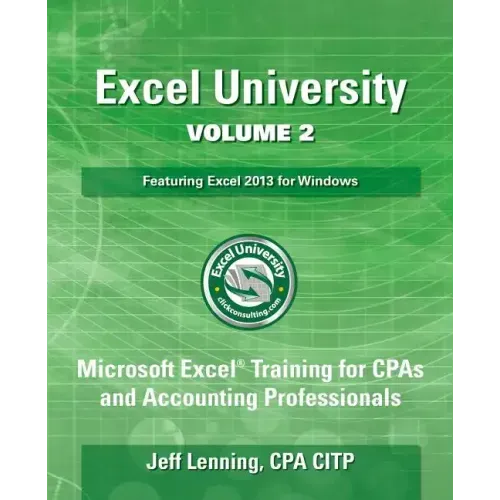 Excel University Volume 2 - Featuring Excel 2013 for Windows