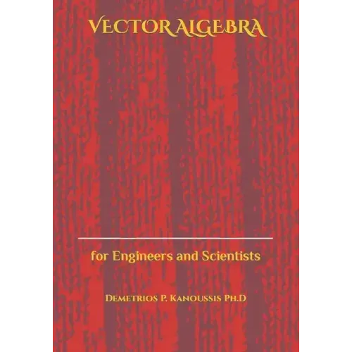 Vector Algebra: for Engineers and Scientists