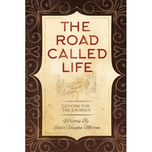The Road Called Life: Lessons for the Journey