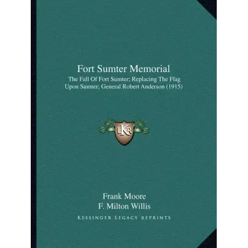 Fort Sumter Memorial: The Fall Of Fort Sumter; Replacing The Flag Upon Sumter; General Robert Anderson (1915)
