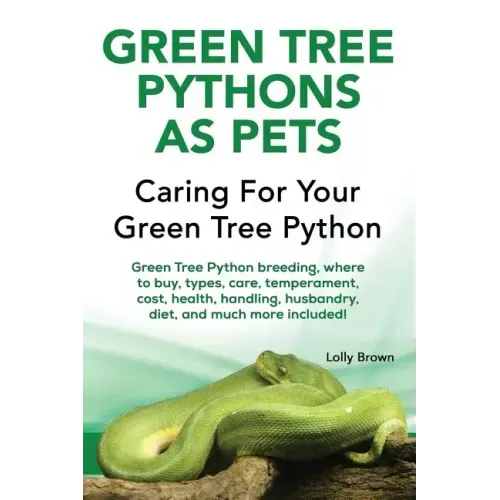 Green Tree Pythons as Pets: Green Tree Python breeding, where to buy, types, care, temperament, cost, health, handling, husbandry, diet, and much