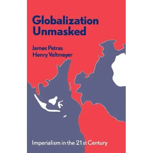 Globalization Unmasked: Imperialism in the 21st Century