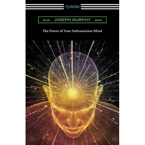 The Power of Your Subconscious Mind
