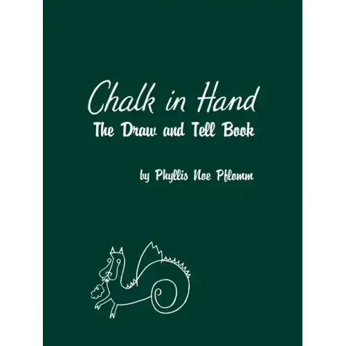 Chalk in Hand: The Draw and Tell Book