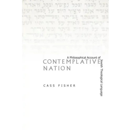 Contemplative Nation: A Philosophical Account of Jewish Theological Language
