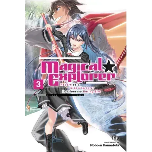 Magical Explorer, Vol. 3 (Light Novel): Reborn as a Side Character in a Fantasy Dating Sim Volume 3