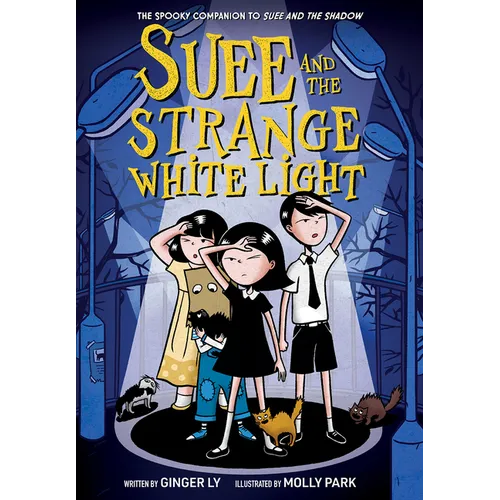 Suee and the Strange White Light (Suee and the Shadow Book #2)