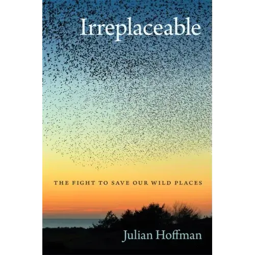 Irreplaceable: The Fight to Save Our Wild Places