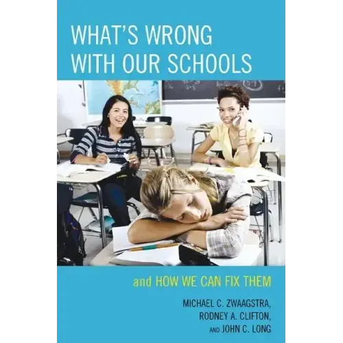 What's Wrong with Our Schools: and How We Can Fix Them