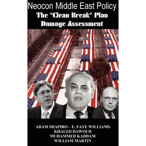 Neocon Middle East Policy: The Clean Break Plan Damage Assessment