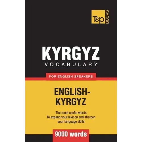 Kyrgyz vocabulary for English speakers - 9000 words