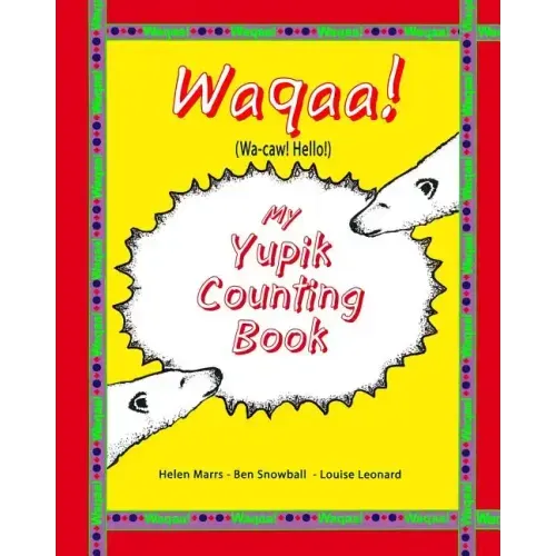 My Yupik Counting Book: Counting To "10" in Yupik