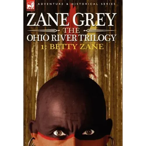 The Ohio River Trilogy 1: Betty Zane