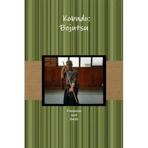 古武道 棒術 Kobudo: Bojutsu