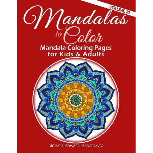 Mandalas to Color - Mandala Coloring Pages for Kids & Adults: Easy Mandala Coloring Book