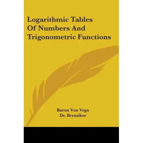 Logarithmic Tables Of Numbers And Trigonometric Functions