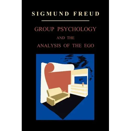 Group Psychology and the Analysis of the Ego