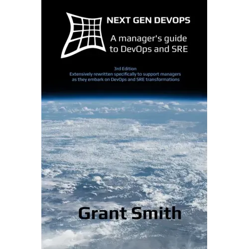 Next Gen DevOps: A manager's guide to DevOps and SRE