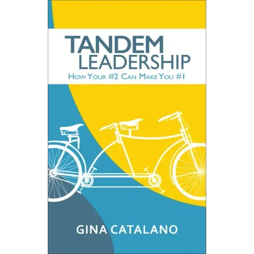 Tandem Leadership: How Your #2 Can Make You #1