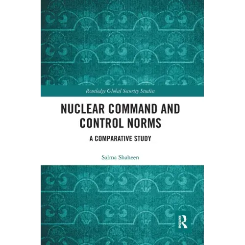 Nuclear Command and Control Norms: A Comparative Study