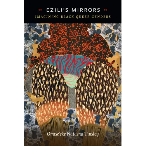 Ezili's Mirrors: Imagining Black Queer Genders