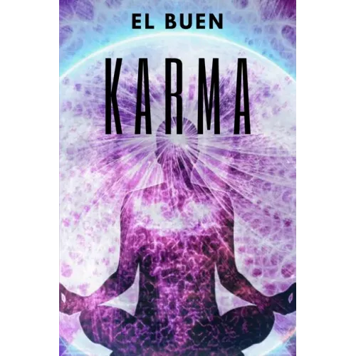El Buen Karma: Atrae energía positiva a tu vida!