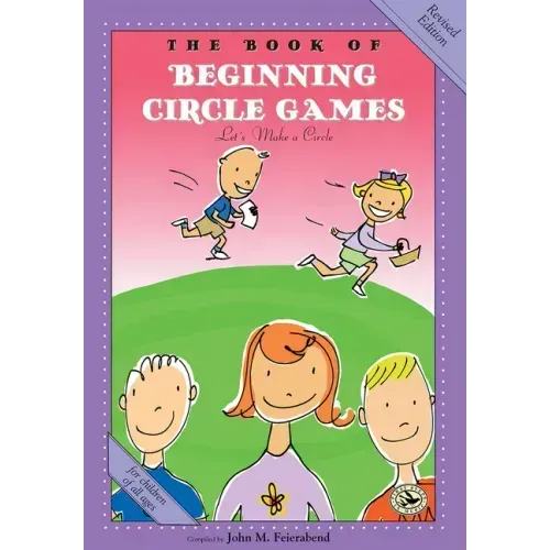 The Book of Beginning Circle Games: Revised Edition