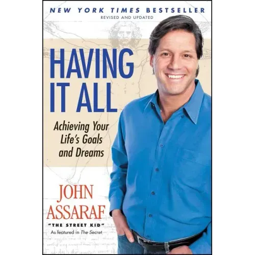 Having It All: Achieving Your Life's Goals and Dreams