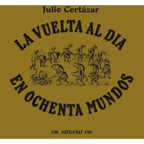 La Vuelta Al Día En 80 Mundos: Around the Day in Eighty Worlds, Spanish Edition