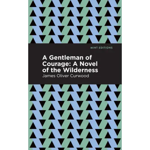 A Gentleman of Courage: A Novel of the Wilderness