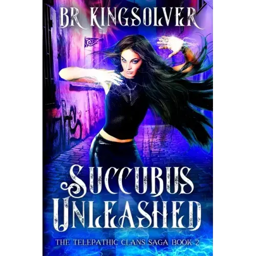 Succubus Unleashed: An Urban Fantasy / Paranormal Romance