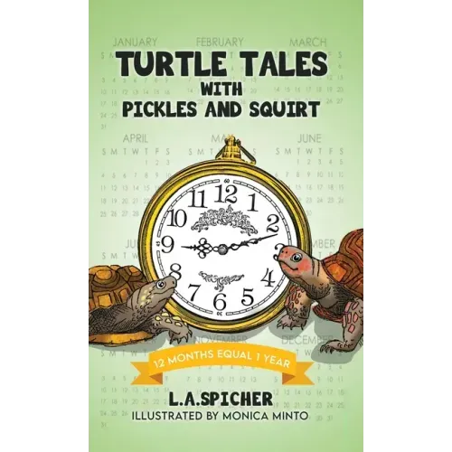 Turtle Tales with Pickles and Squirt: 12 Months Equal 1 Year