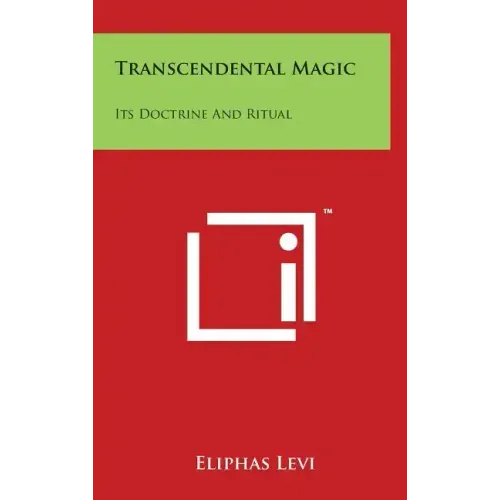 Transcendental Magic: Its Doctrine And Ritual