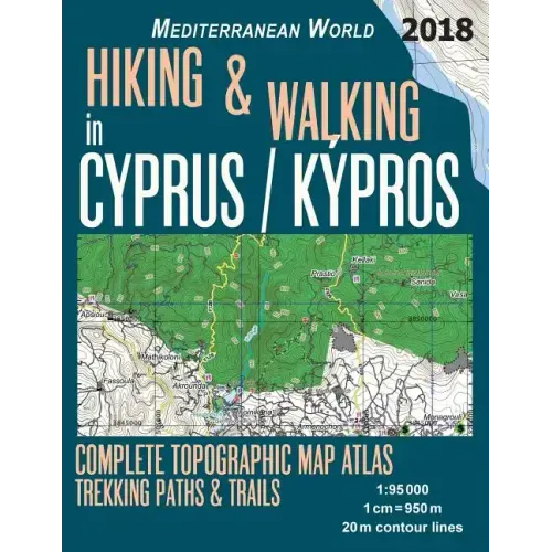Hiking & Walking in Cyprus / Kypros Complete Topographic Map Atlas 1: 95000 Trekking Paths & Trails Mediterranean World: Trails, Hikes & Walks Topogra