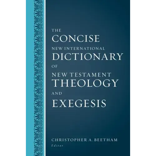 The Concise New International Dictionary of New Testament Theology and Exegesis