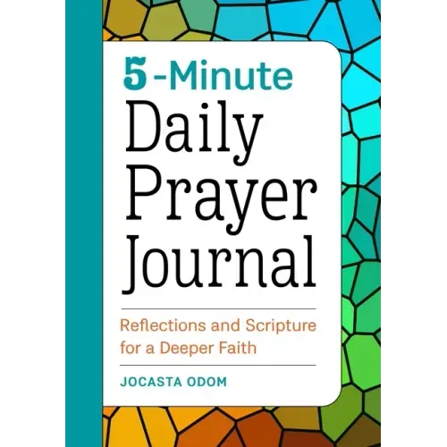 5-Minute Daily Prayer Journal: Reflections and Scripture for a Deeper Faith